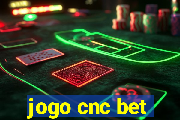 jogo cnc bet