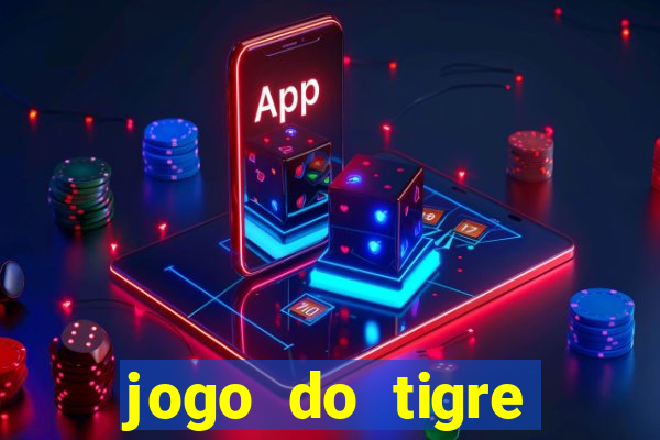 jogo do tigre rodada gratis