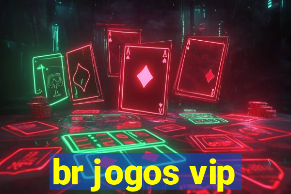 br jogos vip