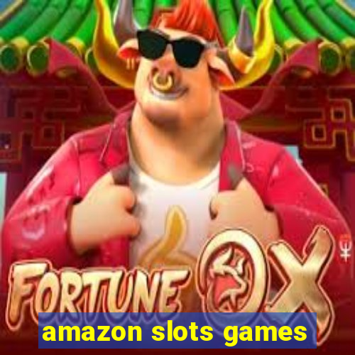 amazon slots games