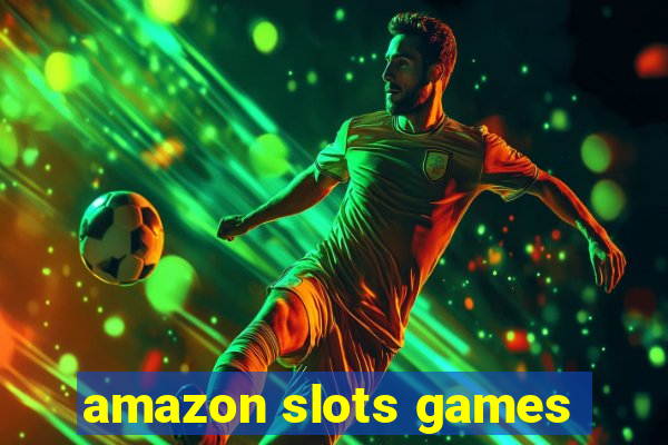 amazon slots games