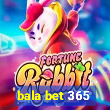 bala bet 365