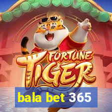 bala bet 365