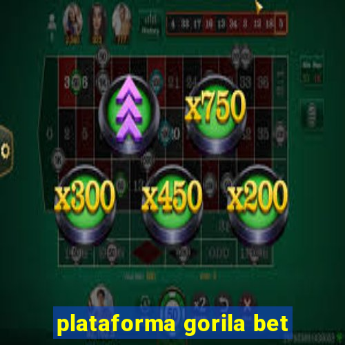 plataforma gorila bet