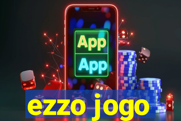 ezzo jogo