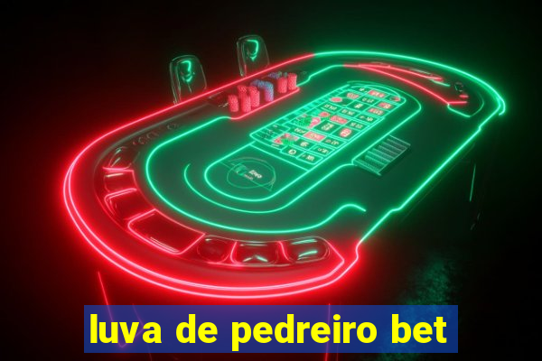 luva de pedreiro bet