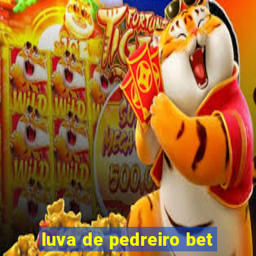 luva de pedreiro bet