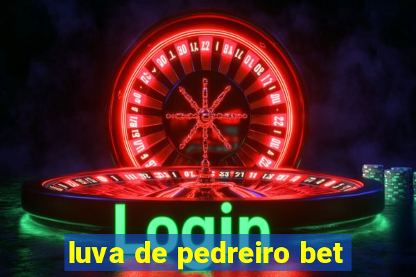 luva de pedreiro bet