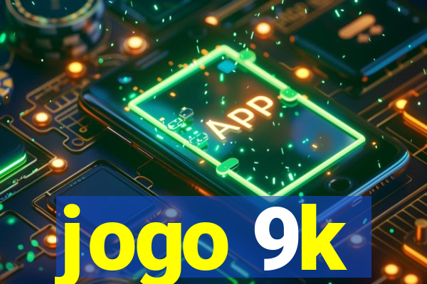 jogo 9k