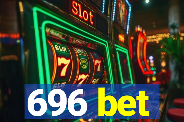 696 bet