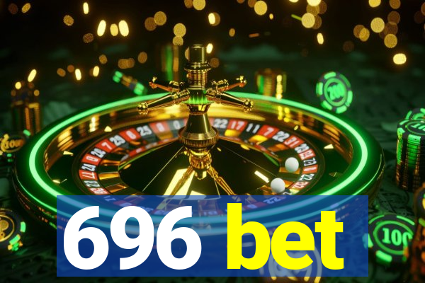 696 bet