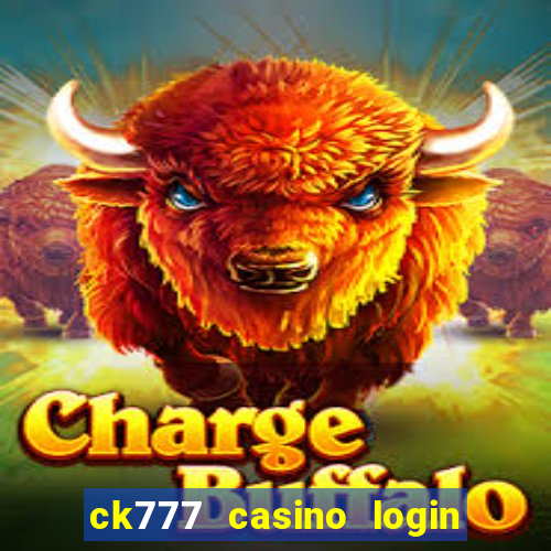 ck777 casino login register mobile