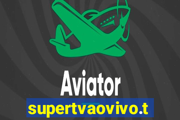 supertvaovivo.tv