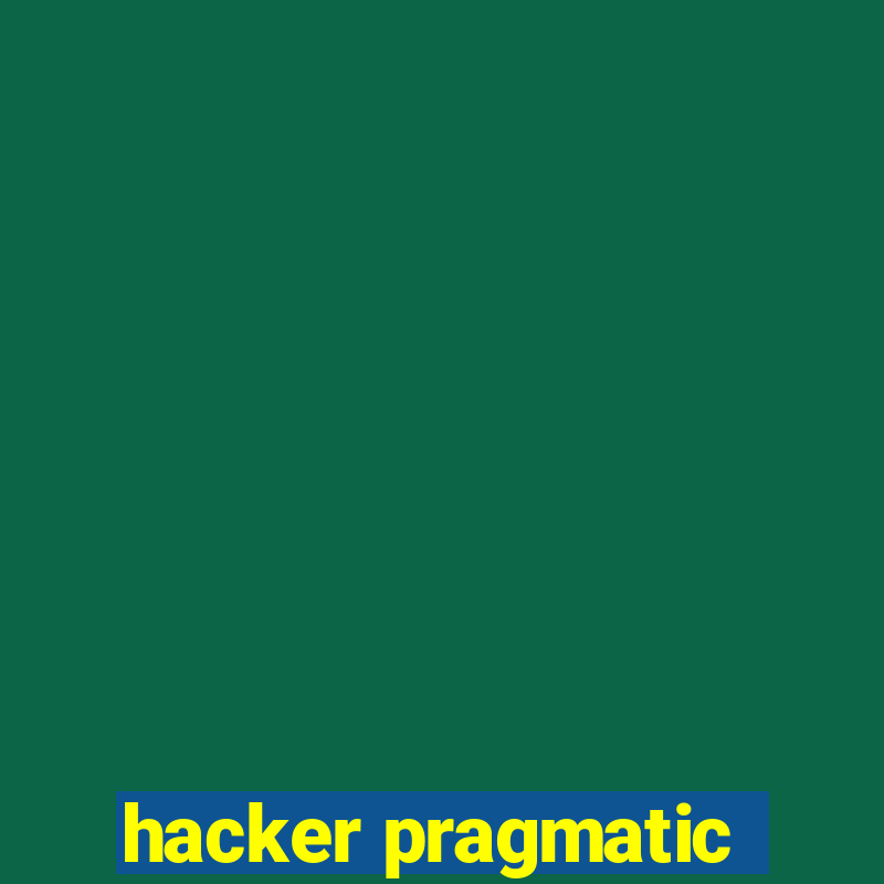 hacker pragmatic