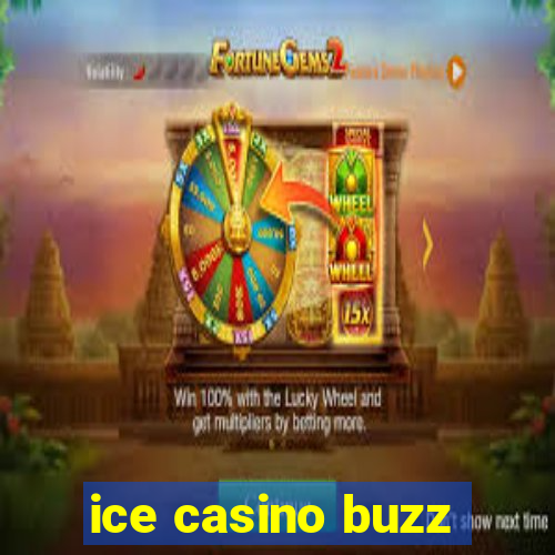 ice casino buzz