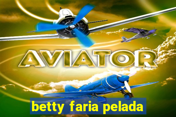 betty faria pelada