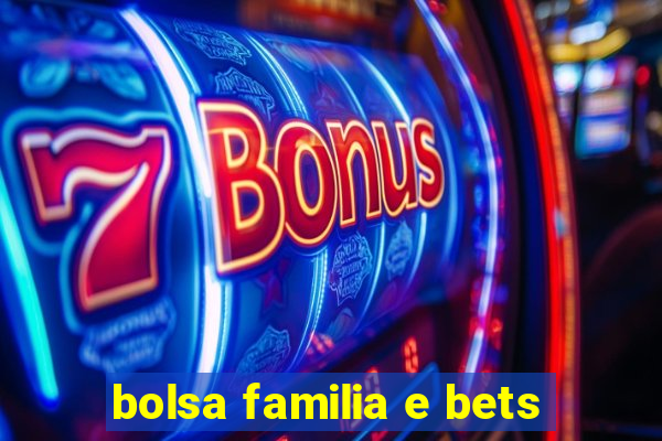 bolsa familia e bets