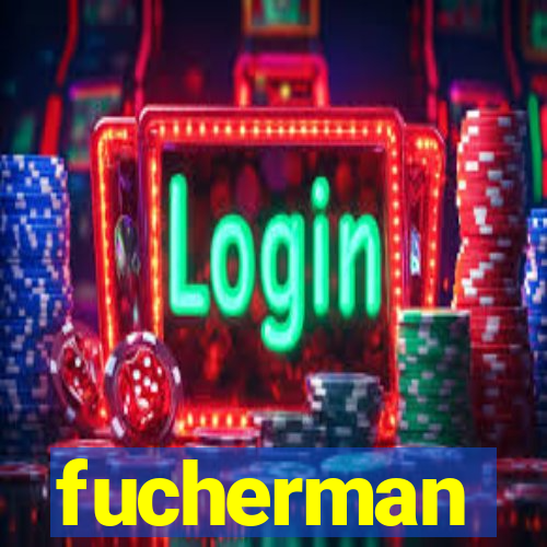 fucherman