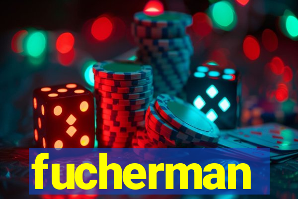 fucherman