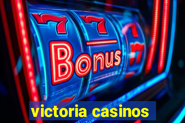 victoria casinos