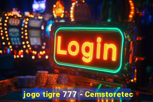 jogo tigre 777 - Cemstoretec