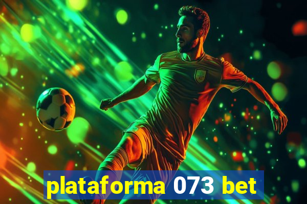 plataforma 073 bet