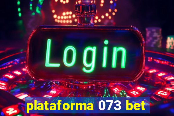 plataforma 073 bet