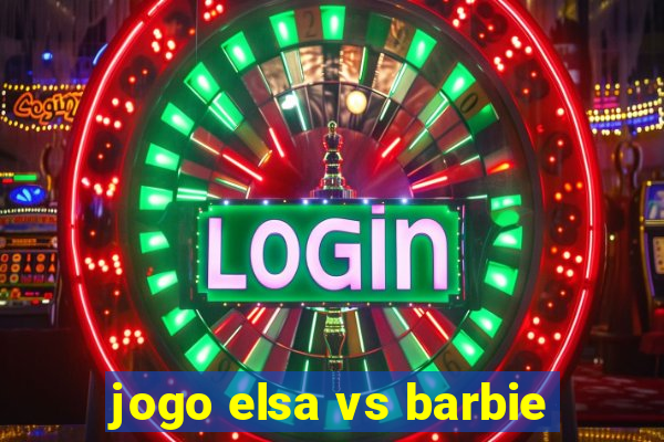 jogo elsa vs barbie