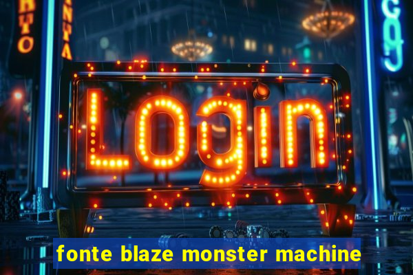 fonte blaze monster machine