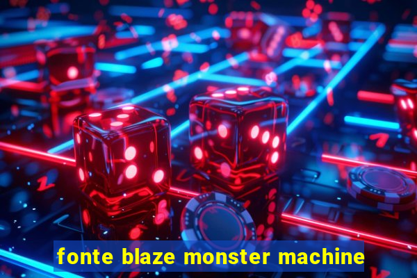 fonte blaze monster machine