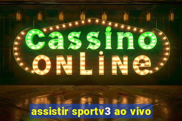 assistir sportv3 ao vivo