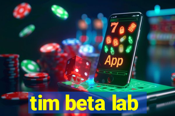 tim beta lab