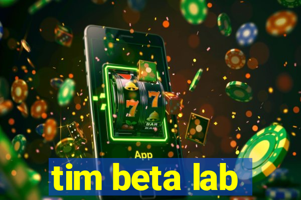 tim beta lab