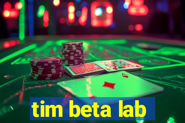 tim beta lab