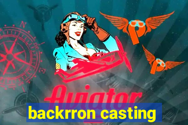 backrron casting