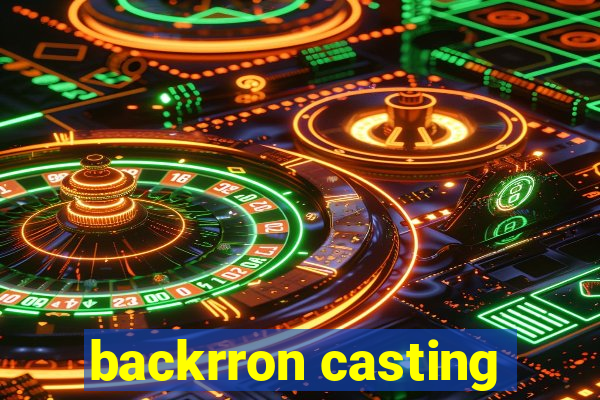 backrron casting