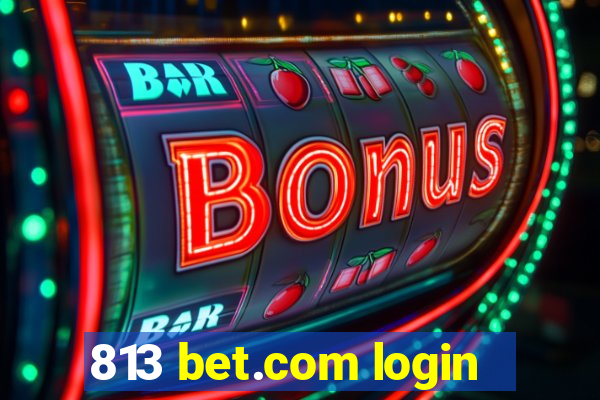 813 bet.com login