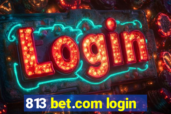 813 bet.com login