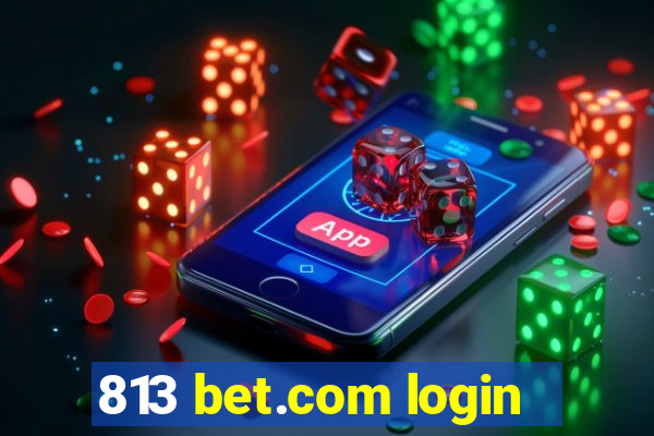 813 bet.com login