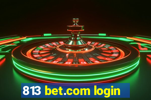 813 bet.com login