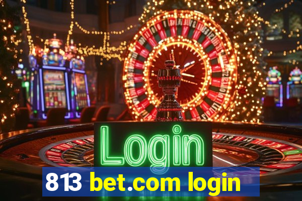 813 bet.com login