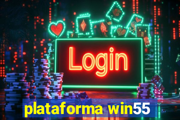 plataforma win55