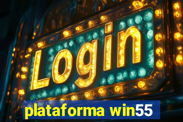 plataforma win55