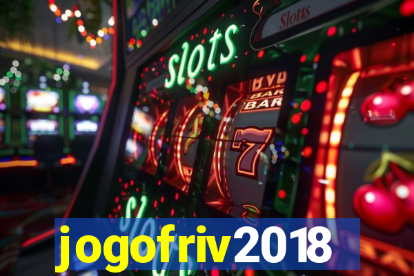 jogofriv2018