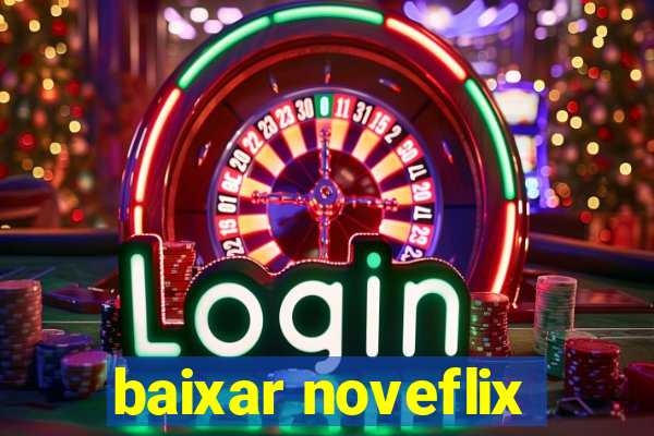 baixar noveflix