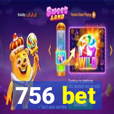 756 bet