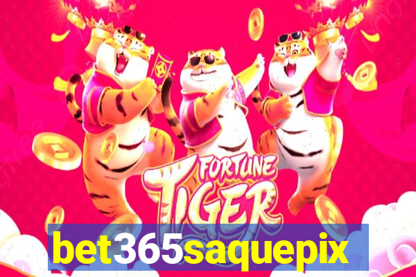 bet365saquepix