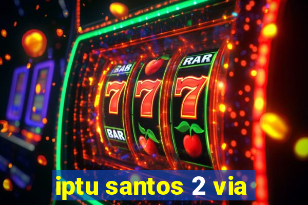 iptu santos 2 via