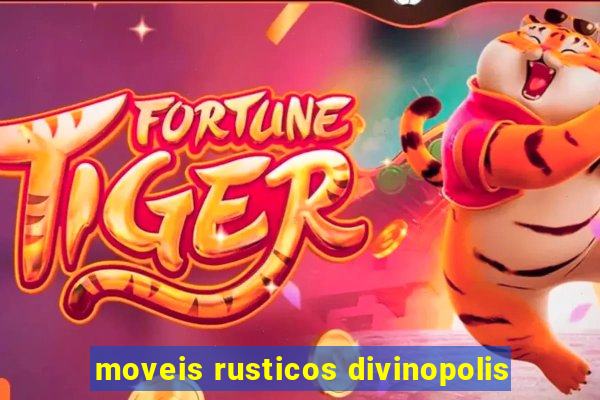 moveis rusticos divinopolis