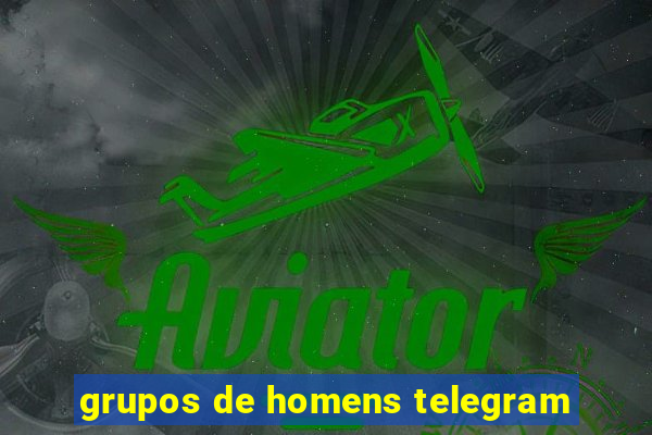 grupos de homens telegram